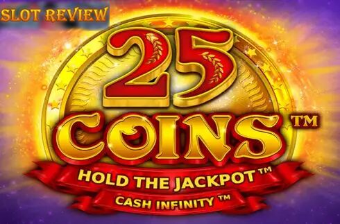 25 Coins slot